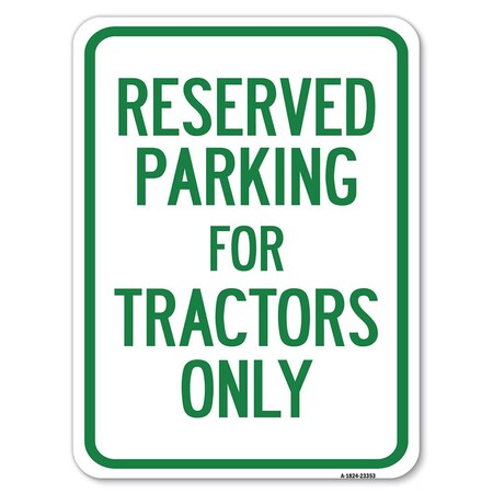 Signmission Parking Space Reserved Parking Reserved for Tractors Alum Parking Sign, 18" x 24", A-1824-23353 A-1824-23353